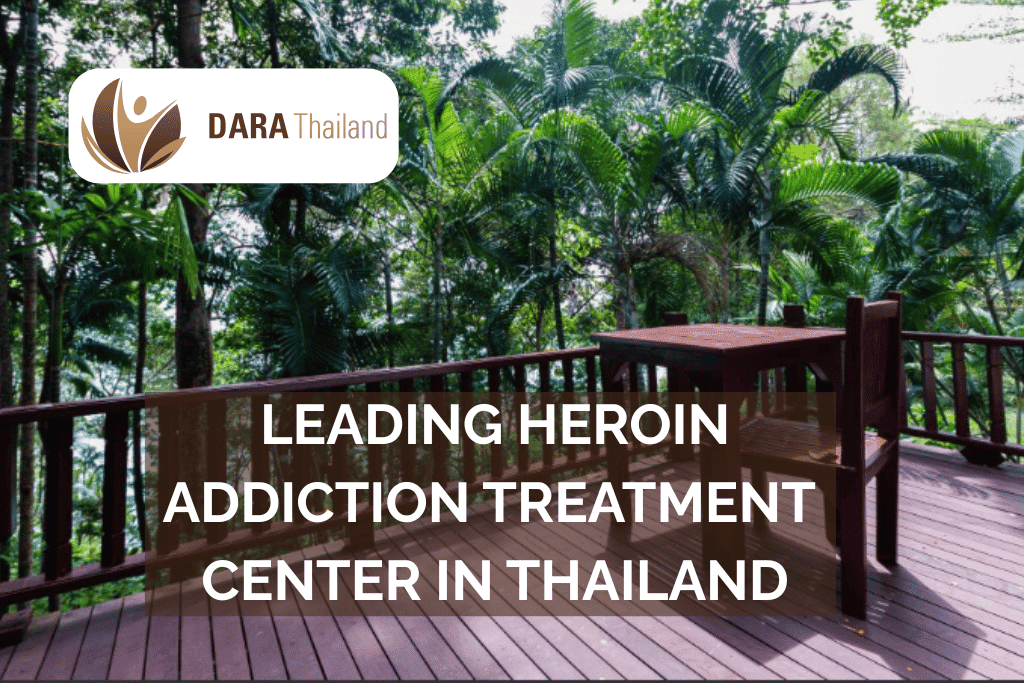 Leading Heroin Addiction Treatment Center in Thailand