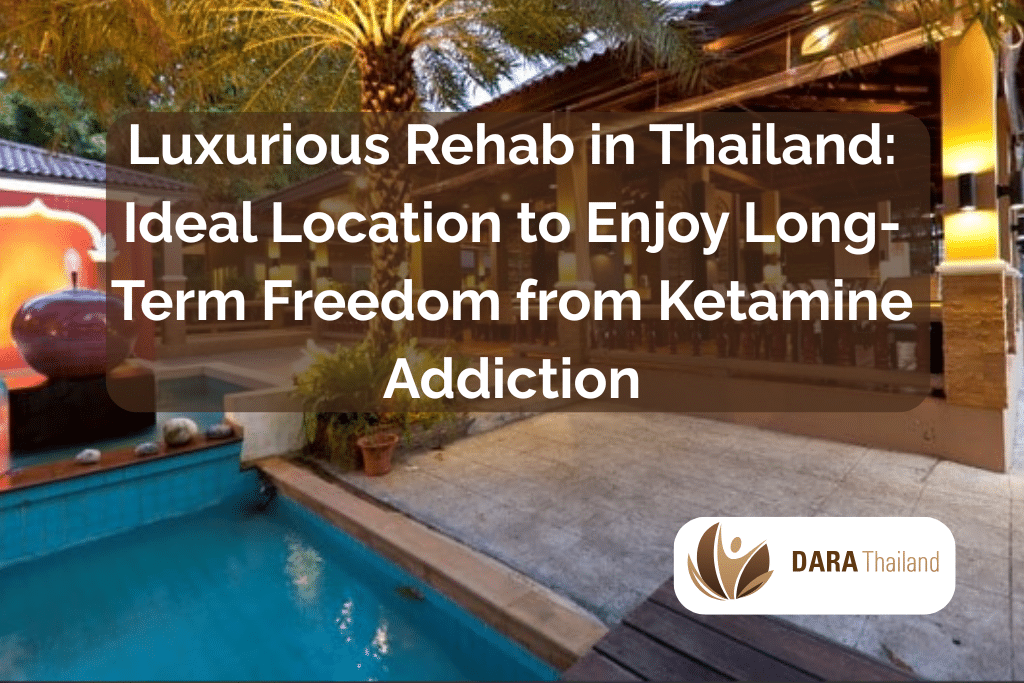 ketamine addiction treatment Thailand